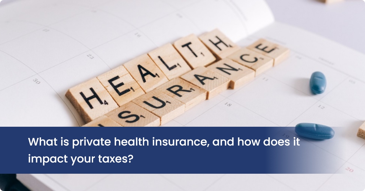 How Does Private Health Insurance Impact Taxes Zedplus