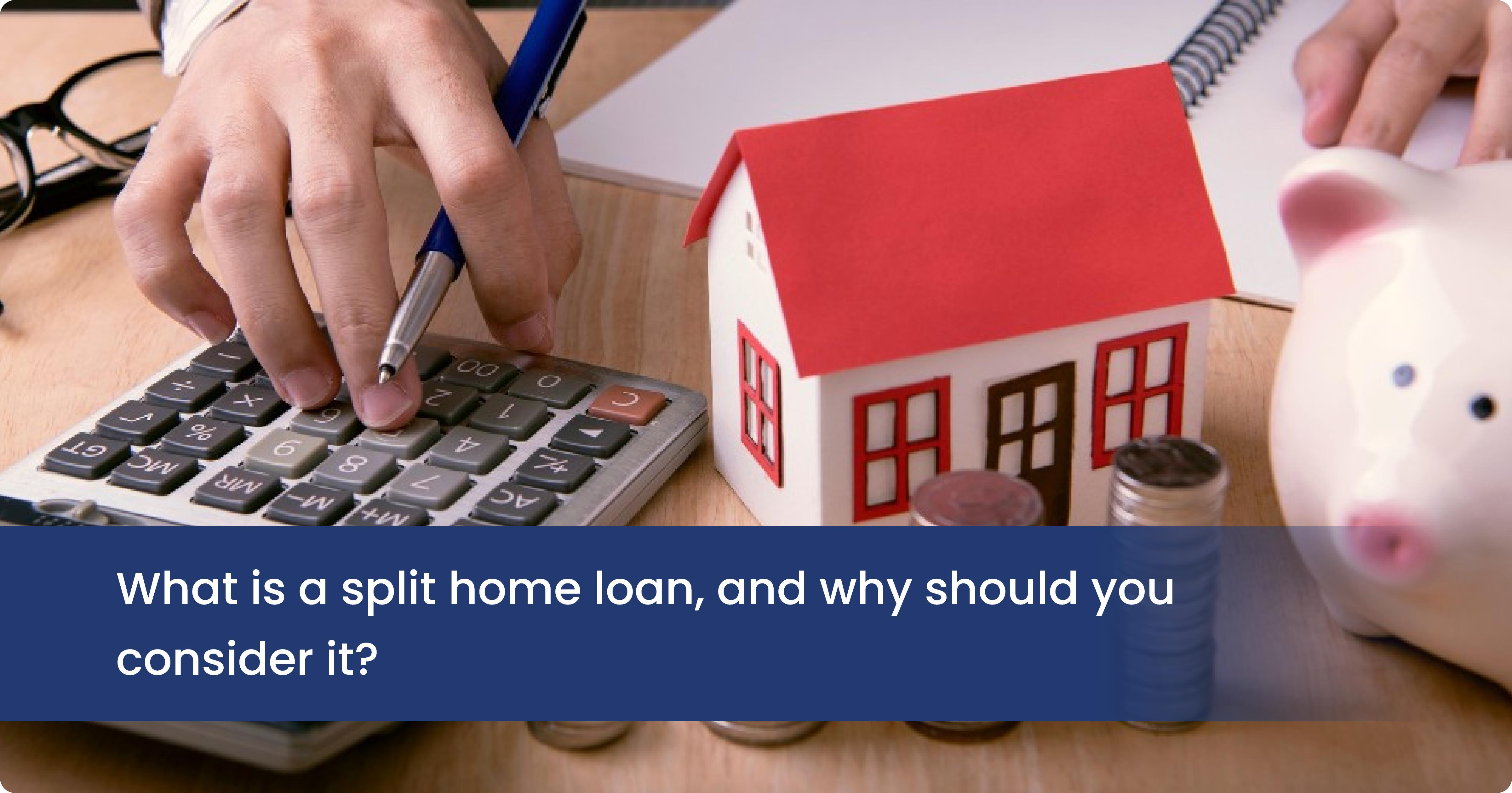 top-reasons-to-consider-split-home-loan-zedplus